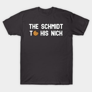 The Schmidt to his Nick T-Shirt